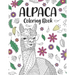 Alpaca Coloring Book: A Cute Adult Coloring Books for Alpaca Owner, Best Gift for Alpaca Lovers