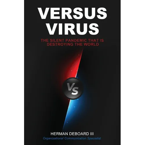 Versus Virus: The Silent Pandemic that is Destroying the World
