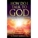How Do I Talk to God (How Do I Find Favor with God)?