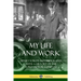 My Life and Work: Henry Ford's Autobiography, with a History of the Ford Motor Company