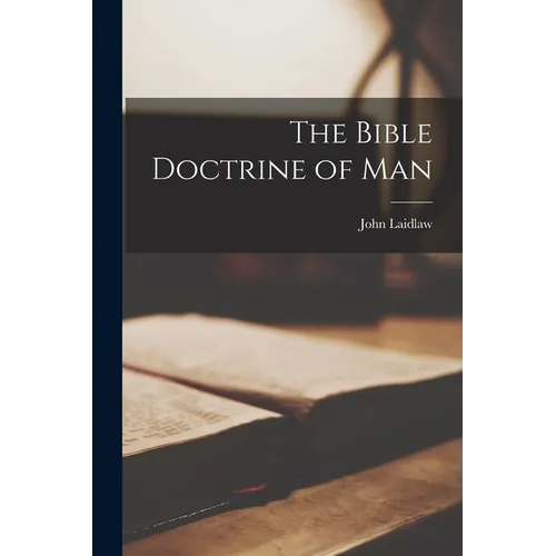 The Bible Doctrine of Man