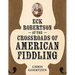 Eck Robertson at the Crossroads of American Fiddling