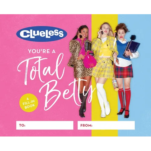 Clueless: You're a Total Betty: A Fill-In Book