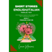 Short Stories in English/Italian - Parallel Text: Unlock Ignite & Transform Your Language Skills with Contemporary Romance