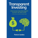 Transparent Investing: How to Play the Stock Market without Getting Played