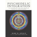 Psychedelic Integration: Psychotherapy for Non-Ordinary States of Consciousness