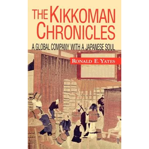 The Kikkoman Chronicles: A Global Company with a Japanese Soul