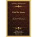 With The Master: A Book Of Meditations