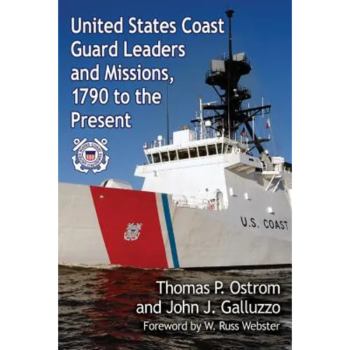 United States Coast Guard Leaders and Missions, 1790 to the Present