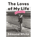 The Loves of My Life: A Sex Memoir
