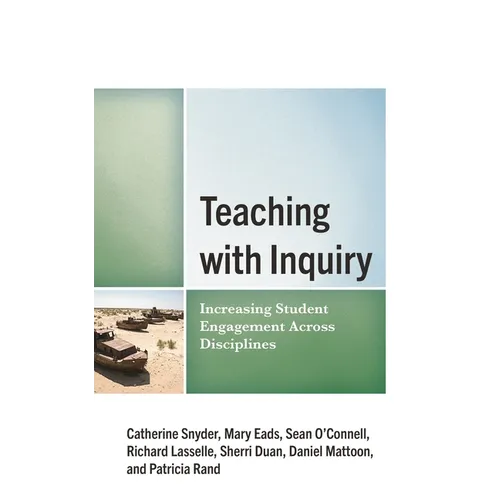 Teaching with Inquiry: Increasing Student Engagement Across Disciplines
