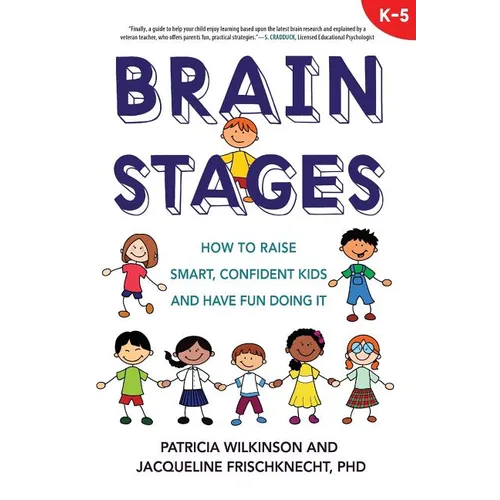 Brain Stages: How to Raise Smart, Confident Kids and Have Fun Doing It