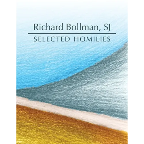 Selected Homilies: allowing life experience to open up the ways and the Word of God
