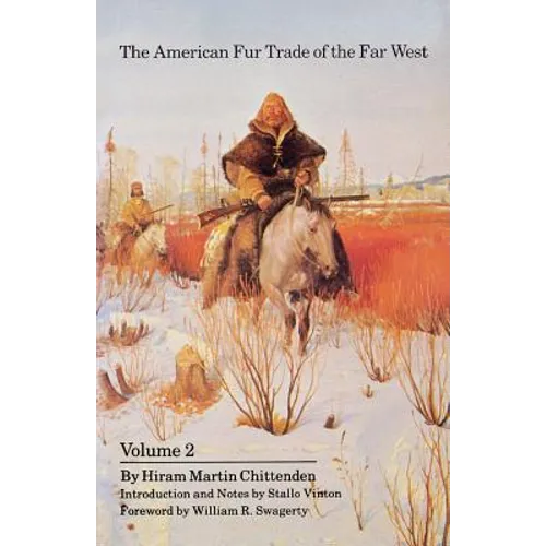 The American Fur Trade of the Far West, Volume 2