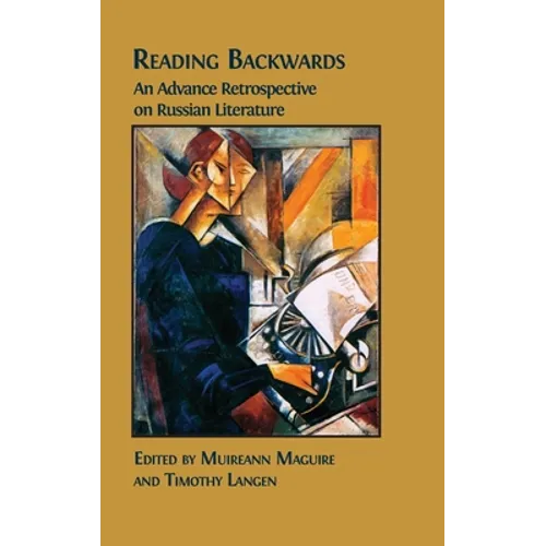 Reading Backwards: An Advance Retrospective on Russian Literature