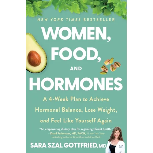 Women, Food, and Hormones: A 4-Week Plan to Achieve Hormonal Balance, Lose Weight, and Feel Like Yourself Again