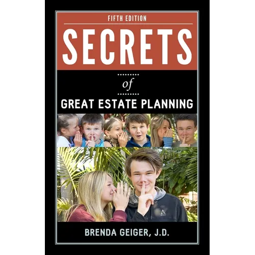 Secrets of Great Estate Planning: Fifth Edition