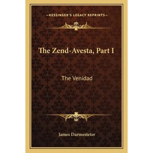 The Zend-Avesta, Part I: The Venidad