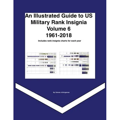 An Illustrated Guide to US Military Rank Insignia Volume 6 1961-2018