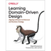 Learning Domain-Driven Design: Aligning Software Architecture and Business Strategy