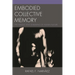 Embodied Collective Memory: The Making and Unmaking of Human Nature