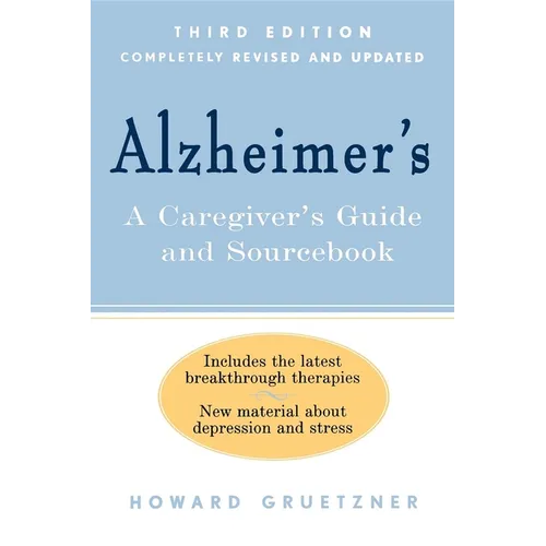 Alzheimer's: A Caregiver's Guide and Sourcebook, 3rd Edition