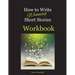 How to Write Winning Short Stories Workbook