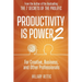 Productivity is Power 2: For Creative, Business, and Other Professionals