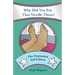 Why Did You Put That Needle There? The Expanded Second Edition