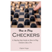 How to Play Checkers: A Step-by-Step Guide on How to Play Checkers Like a Pro