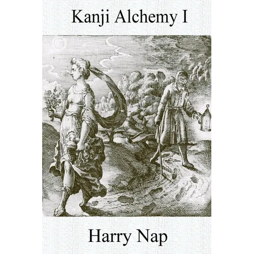 Kanji Alchemy I: A Strategy for Reading Japanese Characters