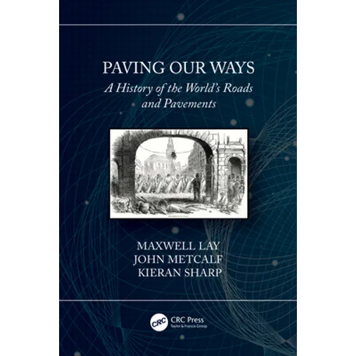 Paving Our Ways: A History of the World's Roads and Pavements