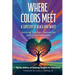 Where Colors Meet: A Tapestry of Black & White - Stories of Courage, Connection & Transformation