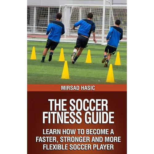 The Soccer Fitness Guide