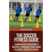 The Soccer Fitness Guide
