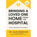 Bringing a Loved One Home From the Hospital: A How-to Manual for New Caregivers