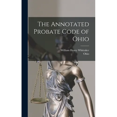 The Annotated Probate Code of Ohio
