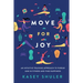 Move for Joy: An Intuitive Training Approach to Pursue God in Fitness and Find Happiness