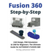 Fusion 360 Step by Step: CAD Design, FEM Simulation & CAM for Beginners. The Ultimate Guide for Autodesk's Fusion 360!