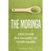 The Moringa: DISCOVER the benefits for YOUR health