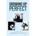 Growing up Perfect