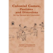 Colonial Games, Pastimes and Diversions: (For the Genteel and Commoner)
