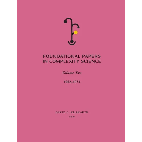 Foundational Papers in Complexity Science: Volume II