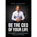 Be the CEO of Your Life: Techniques & Concepts to Enhance Your Career and Life