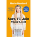 Sure, I'll Join Your Cult: A Memoir of Mental Illness and the Quest to Belong Anywhere