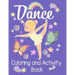 Dancing Coloring and Activity Book: An awesome activity & coloring book to amuse a fun loving dancer for hours! 50 pages of fun!