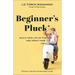 Beginner's Pluck: Build Your Life of Purpose and Impact Now