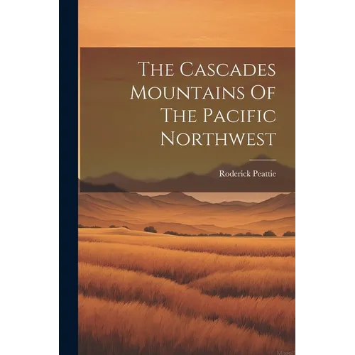 The Cascades Mountains Of The Pacific Northwest