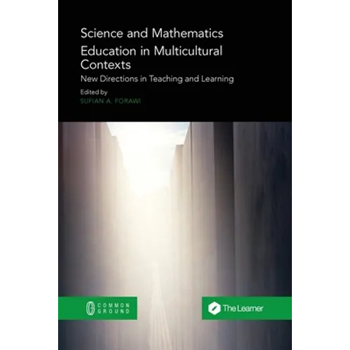 Science and Mathematics Education in Multicultural Contexts: New Directions in Teaching and Learning