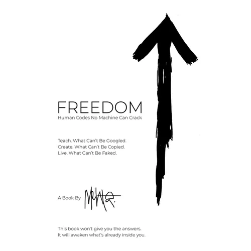 FREEDOM. Human Codes No Machine Can Crack